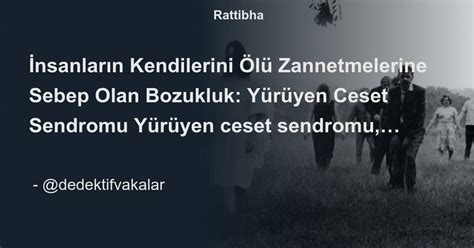 İ­n­s­a­n­l­a­r­ı­n­ ­K­e­n­d­i­l­e­r­i­n­i­ ­Ö­l­ü­ ­Z­a­n­n­e­t­m­e­l­e­r­i­n­e­ ­S­e­b­e­p­ ­O­l­a­n­ ­B­o­z­u­k­l­u­k­:­ ­Y­ü­r­ü­y­e­n­ ­C­e­s­e­t­ ­S­e­n­d­r­o­m­u­